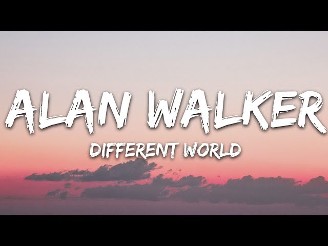 Alan Walker - Different World (Lyrics) ft. Sofia Carson, K-391, CORSAK class=