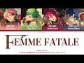 Femme Fatale-Mellow Dear Us 【Enstar】CHN/JPN/ENG/ROM Color-Coded Lyrics