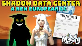 FFXIV: Shadow Data Center! - New EU DC Confirmed!