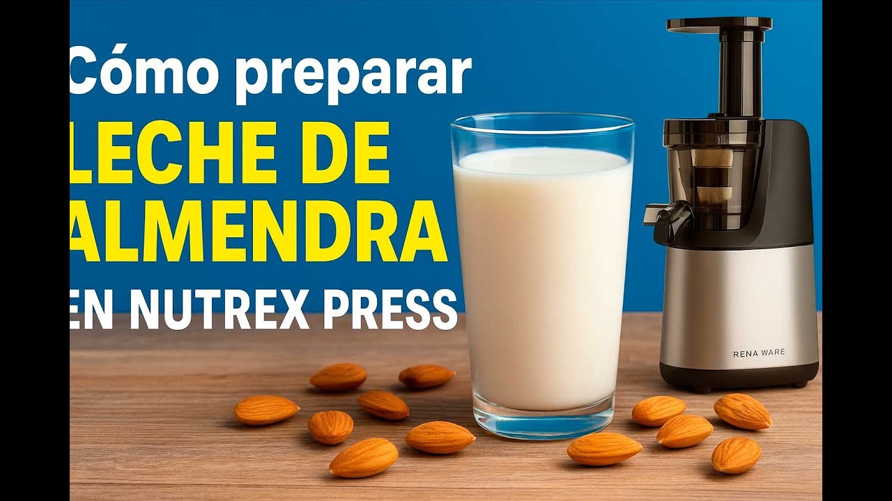 Prepara Leche de Almendras y Jugos que Duran Más con El Nutrex Press