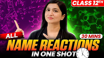 All Name Reactions of Organic Chemistry in One Shot! 🧪📚✨ | #akanshakarnwal #neet2025