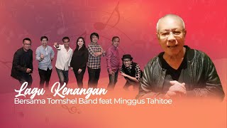 Lagu Kenangan bersama Tomshel Band feat. Minggus Tahitoe (3 Agustus 2020)