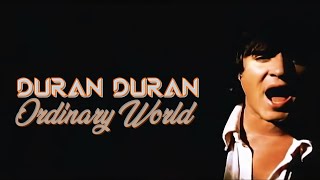 Duran Duran - Ordinary World (Lyric Music Video)