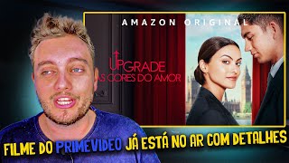 Upgrade As Cores do Amor comentário sobre o filme do PRIME VIDEO