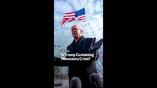 Is Trump Containing Minnesota Crisis?