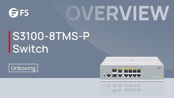 Unboxing the S3100-8TMS-P SMB PoE+ Switch | FS