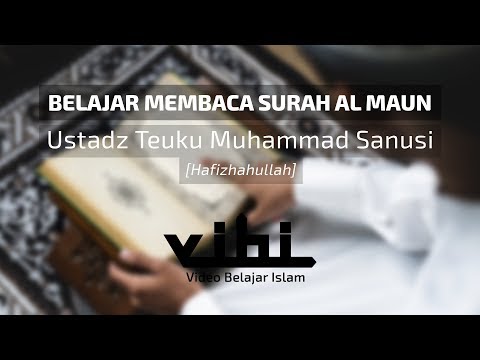 belajar-membaca-surah-al-maun---ustadz-teuku-muhammad-sanusi