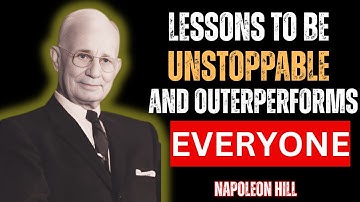 Lessons to Be Unstoppable and Outperform Everyone | NAPOLEON HILL