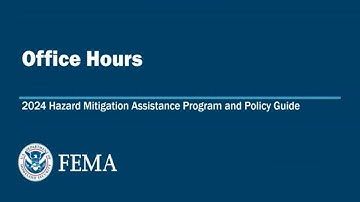 2024 Hazard Mitigation Assistance Program and Policy Guide Office Hours