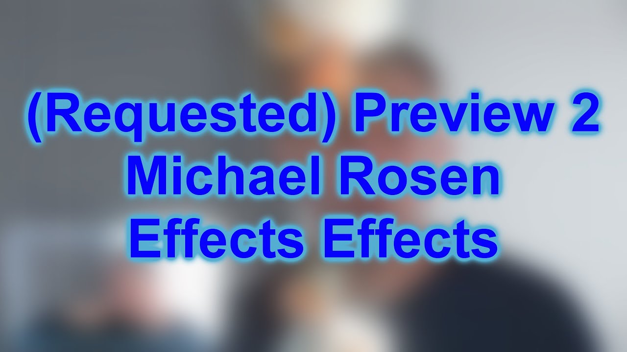 Preview 2 Michael Rosen Effects Effects