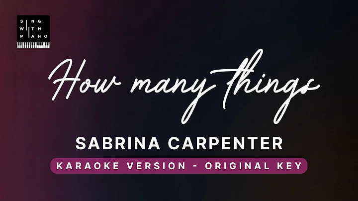 How many things - Sabrina Carpenter (Original Key Karaoke) - Piano Instrumental Cover and Lyrics
