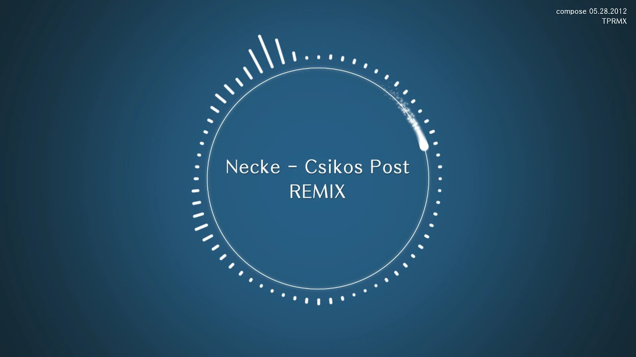 [TPRMX] Hermann Necke Csikos Post REMIX YouTube