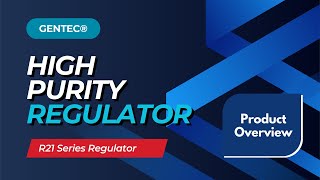 Gentec R21 Series High Purity Regulator