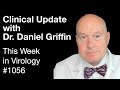 TWiV 1056: Clinical update with Dr. Daniel Griffin