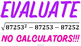 evaluate the radical expression | no calculators allowed