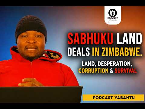 Sabhuku Land Deals in Zimbabwe | Title Deeds, Rural & Urban Land, Desperation, Corruption & Survival