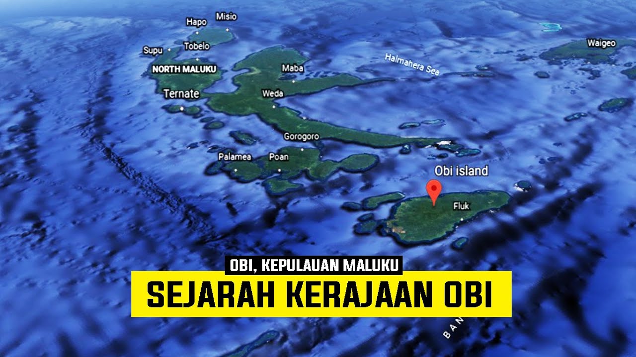 Sejarah Kerajaan Obi | Maluku Utara 