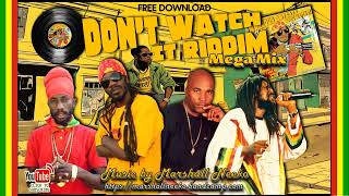 Don't Watch It Megamix (Marshall Neeko Remix 2022) Sizzla, Yami Bolo, Bobby Crystal, Messenjah Selah