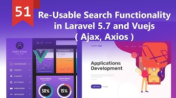 Re-Usable Search Functionality in Laravel 5.7 and Vuejs ( Ajax, Axios )