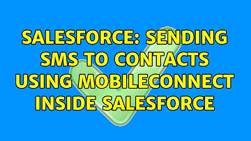 Salesforce: Sending SMS to contacts using MobileConnect inside Salesforce