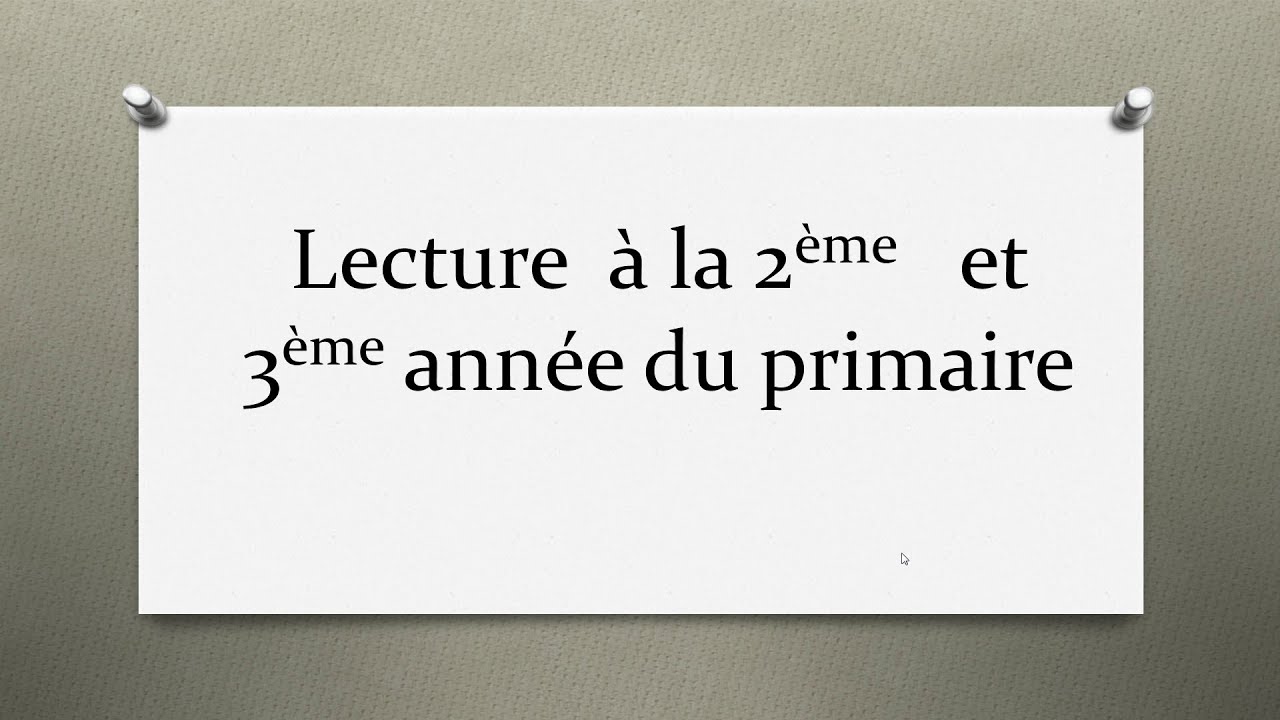 Didactique du français : lecture à la 2ème et 3ème année primaire