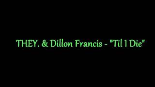 THEY. & Dillon Francis - "Til I Die" Instrumental Karaoke with backing vocals