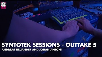 Syntotek Sessions Outtake 5 - Andreas Tilliander and Johan Antoni
