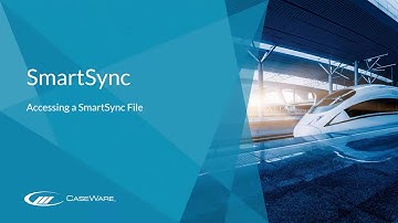 CaseWare SmartSync - Accessing a SmartSync file