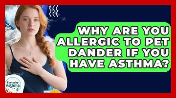Why Are You Allergic To Pet Dander If You Have Asthma? - Everyday Asthma Tips