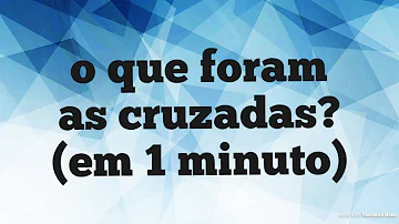 O que foram as Cruzadas Brainly resumo?
