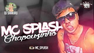 Mc Splash - Chapeuzinho (DJ SHAKIRO)