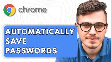 How To Automatically Save Passwords on Google Chrome [2025 Guide]