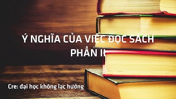 Ý nghĩa của việc đọc sách PHẦN II