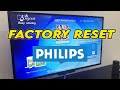 How To Factory Reset Philips TV To Restore To Factory Settings