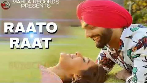 Badle Sajjan Raato Raat | Raato Raat : Ammy Virk | Official Song | New Punjabi Songs 2020 | All Song