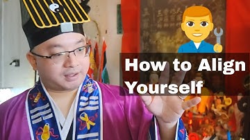 How to Align Yourself | Jee Sifu Taoism Lessons