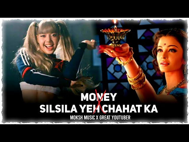 Silsila Ye Chaahat Ka X Money(मोक्ष Music Mashup) 🔥❤️ class=