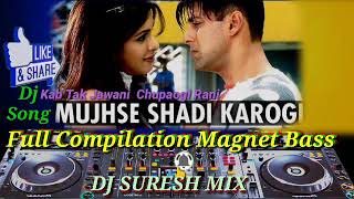 Kab Tak Jawani Chupaogi Rani Dj Songs Magnet Bass Full compilation Dj Suresh Mix _Dj Suresh Ghorui