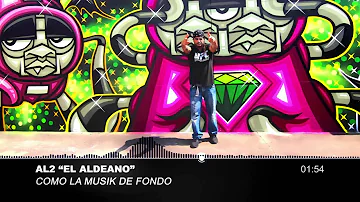 AL2 El Aldeano - 12 Como La Musik de Fondo (Recordpilacion Vol.2)
