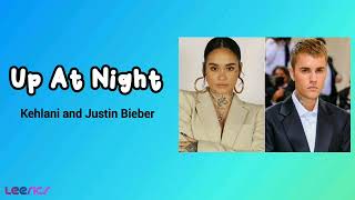 Kehlani and Justin Bieber- Up At Night (Lyrics)