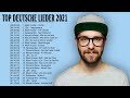 Deutsche popmusik 2021  neue deutsche lieder 2021  mark forster  wincent weiss  vanessa mai lea