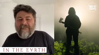 In the Earth - Ben Wheatley on the primal fear of his brilliant, brutal new horror