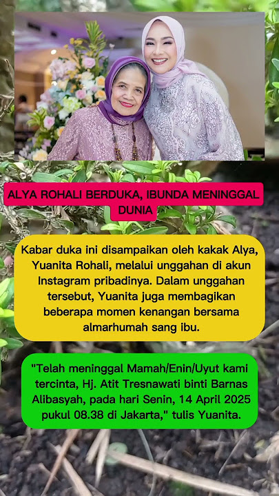 Alya Rohali Berduka, Ibunda Meninggal Dunia