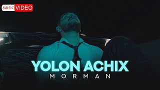 Morman - Yolon Achix | OFFICIAL MUSIC VIDEO مورمن - یولون آچیخ
