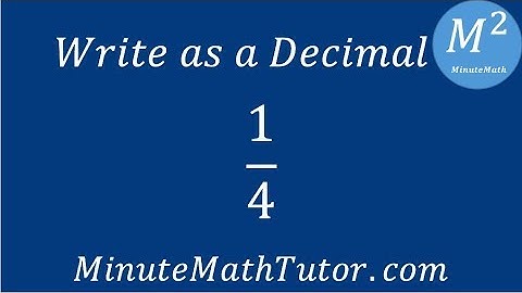 Write as a Decimal 1/4