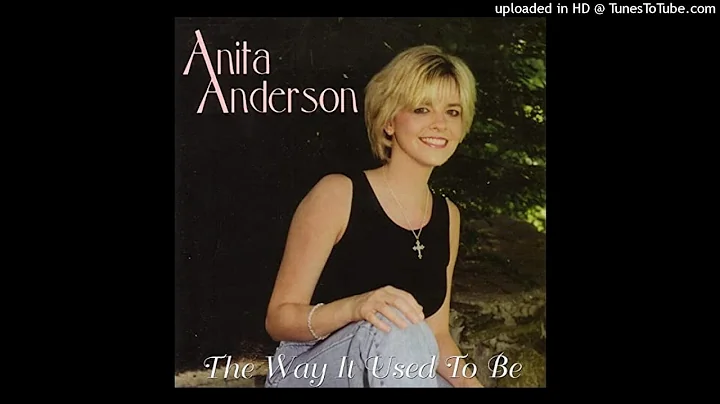 Anita Anderson (Anita Stapleton)  "Your Old Used t...