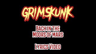Watch Grimskunk Bach In The Moors Of Mars video