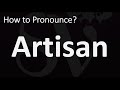 How to Pronounce Artisan? (CORRECTLY)