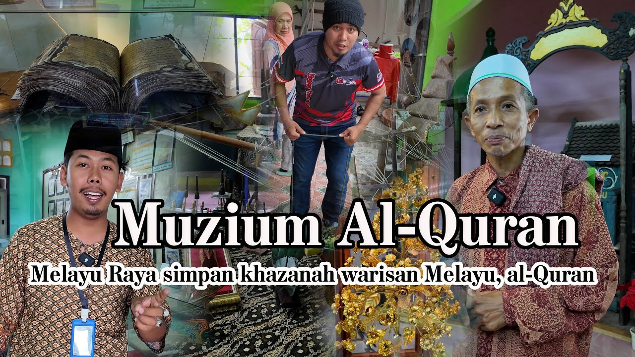 Musium Al-Quraan Lama : Musium Manuskrip Narathiwat Thailand