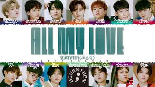 SEVENTEEN - 'ALL MY LOVE' Lyrics [Color Coded_Han_Rom_Eng]